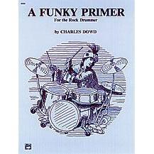 Alfred 3333 A Funky Primer For The Rock Drummer Book By Charles Dowd-Music World Academy