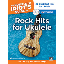 Alfred AP5094 The Complete Idiot's Guide to Rock Hits for Ukulele Book with 2 CD's-Music World Academy