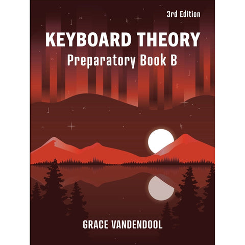 Grace Vandendool Keyboard Theory Preparatory Book B 3rd Edition-Music World Academy