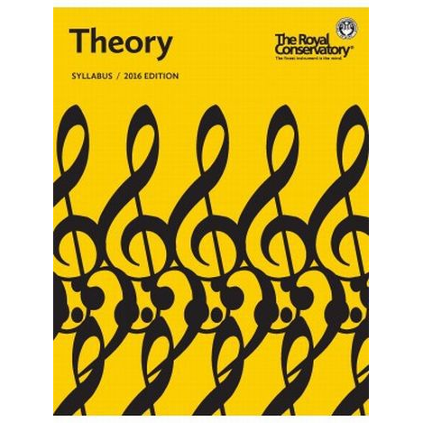 The Royal Conservatory Theory Syllabus 2016 Edition-Music World Academy